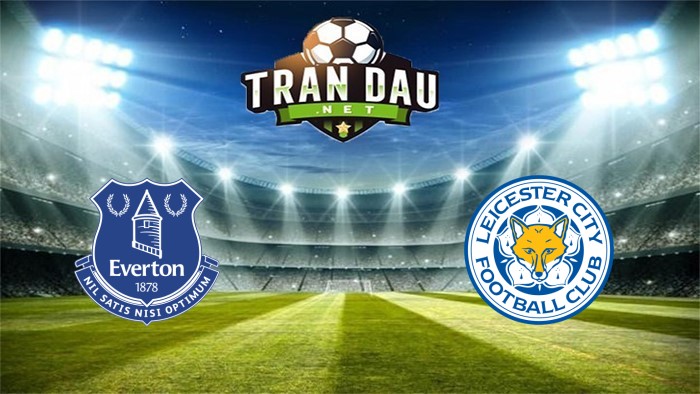Everton vs Leicester – Soi kèo bóng đá 03h15, 28/01/2021: Thể hiện đẳng cấp