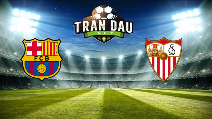 Barcelona vs Sevilla – Soi kèo bóng đá 03h00, 04/03/2021: Thừa thắng xông lên