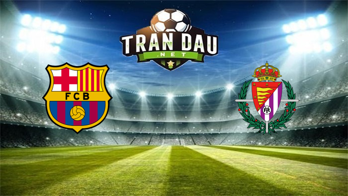 Barcelona vs Valladolid – Soi kèo bóng đá 02h00, 06/04/2021: Barca tiếp tục ca khúc khải hoàn