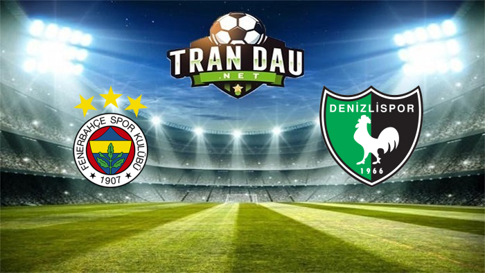 Fenerbahce vs Denizlispor – Soi kèo bóng đá 23h00, 05/04/2021: Nhấn chìm đội bét bảng
