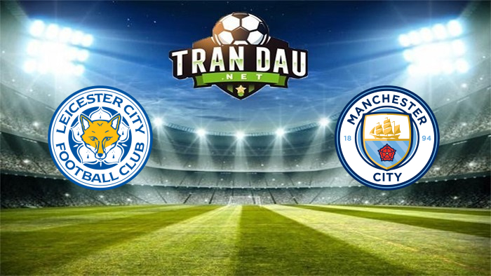 Leicester City vs Manchester City – Soi kèo bóng đá 23h30, 03/04/2021: Sức mạnh khó cưỡng