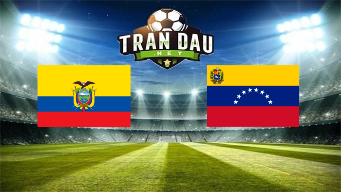 Ecuador vs Venezuela – Soi kèo bóng đá 04h00, 21/06/2021: Ba điểm đầu tiên cho Ecuador