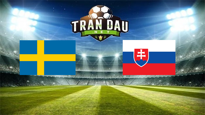 Thụy Điển vs Slovakia – Soi kèo bóng đá 20h00, 18/06/2021: Giải mã hiện tượng Slovakia