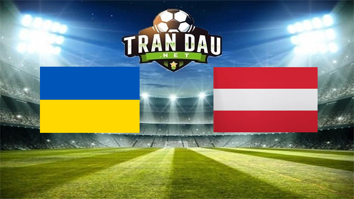 Ukraine vs Áo – Soi kèo bóng đá 23h00, 21/06/2021: Quyết đấu giành quyền đi tiếp