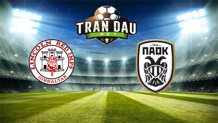 Lincoln Red Imps FC vs PAOK – Soi kèo bóng đá 23h45, 16/09/2021: Bản lĩnh của đội khách