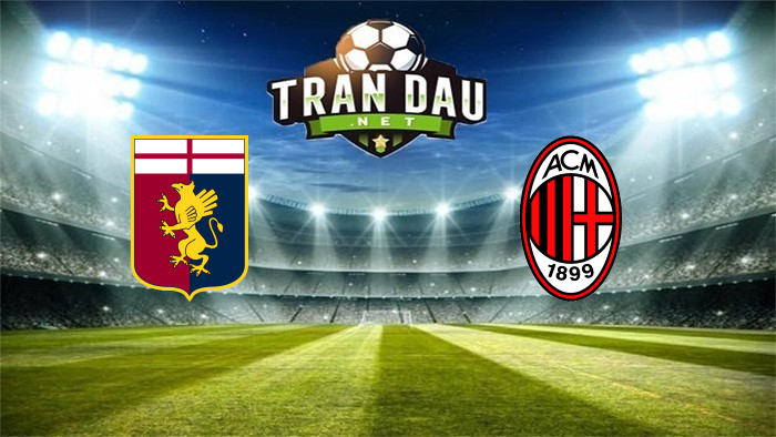 Genoa vs AC Milan – Soi kèo bóng đá 02h45, 02/12/2021: Tìm lại cảm giác chiến thắng