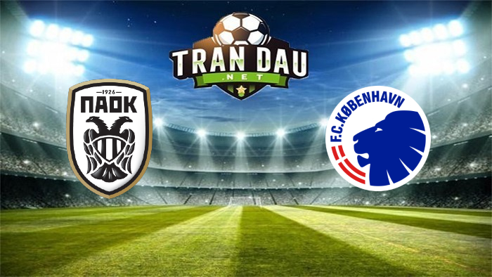 PAOK vs FC Copenhagen – Soi kèo bóng đá 03h00 05/11/2021: chiến thắng cho đội chủ nhà