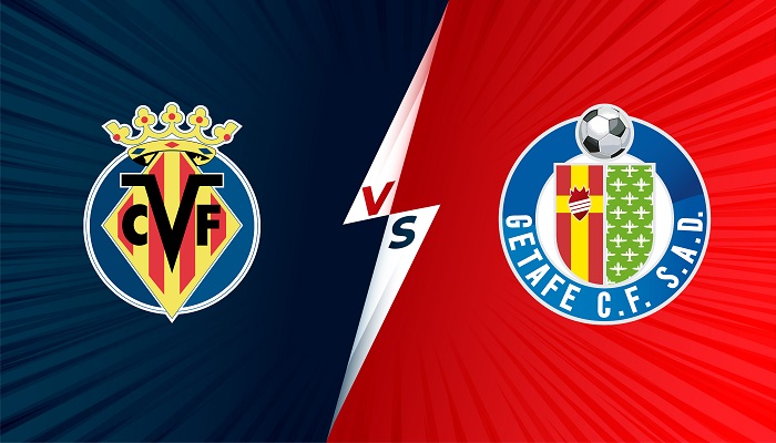 Villarreal vs Getafe – Soi kèo bóng đá 20h00 07/11/2021 – VĐQG Tây Ban Nha