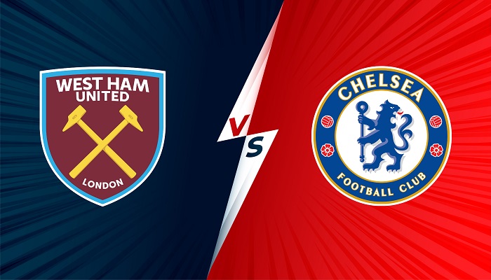 West Ham vs Chelsea – Soi kèo bóng đá 19h30 04/12/2021 – Ngoại Hạng Anh
