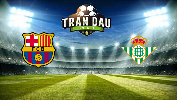 Barcelona vs Betis – Soi kèo bóng đá 22h15 04/12/2021: chủ – khách bất phân thắng bại