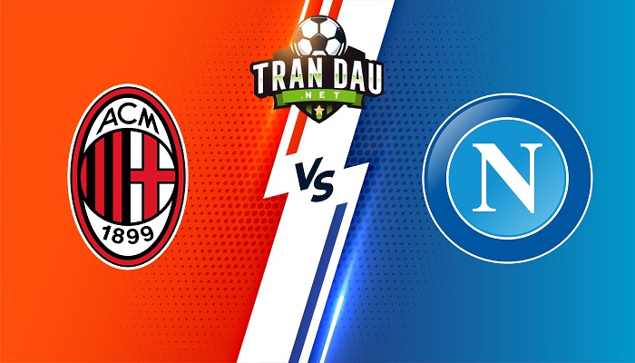 AC Milan vs Napoli – Soi kèo bóng đá 02h45 20/12/2021 – VĐQG Italia