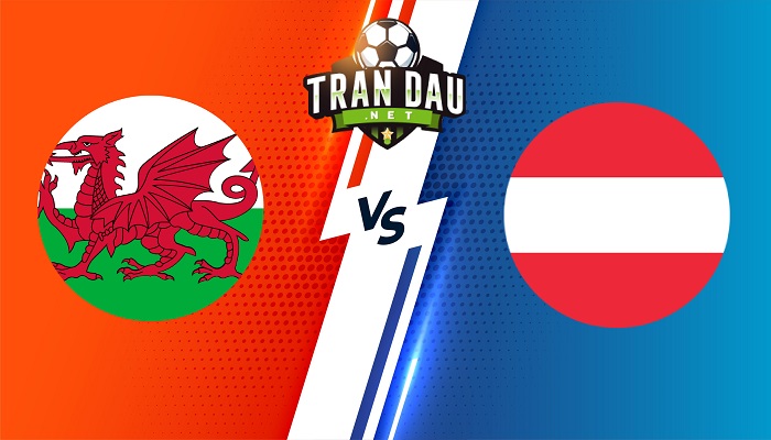 Wales vs Áo – Soi kèo bóng đá 02h45 25/03/2022 – Vòng loại World Cup 2022