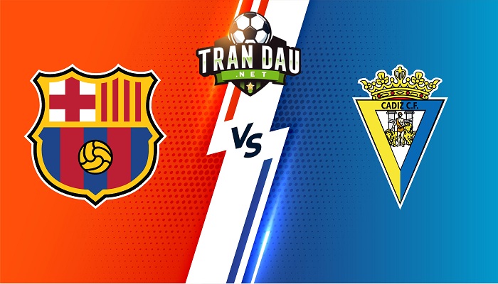 Barcelona vs Cadiz – Soi kèo bóng đá 02h00 19/04/2022 – VĐQG Tây Ban Nha