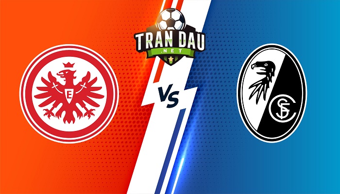 Eintracht Frankfurt vs Freiburg – Soi kèo bóng đá 22h30 10/04/2022 – VĐQG Đức