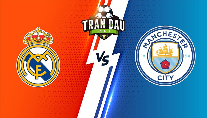 Real Madrid vs Manchester City – Soi kèo bóng đá 02h00 05/05/2022 – Champions League