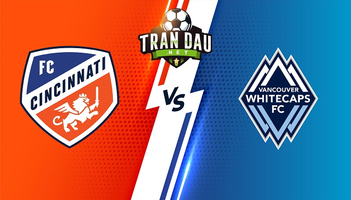 Cincinnati vs Vancouver Whitecaps – Soi kèo bóng đá 07h00 14/07/2022 – Nhà Nghề Mỹ