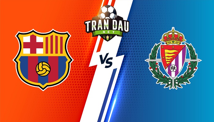 Barcelona vs Valladolid – Soi kèo bóng đá 00h30 29/08/2022 – VĐQG Tây Ban Nha
