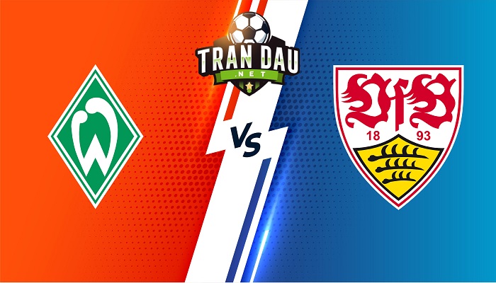 Werder Bremen vs Stuttgart – Soi kèo bóng đá 20h30 13/08/2022 – VĐQG Đức