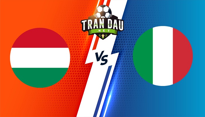 Hungary vs Ý – Soi kèo bóng đá 01h45 27/09/2022 – UEFA Nations League