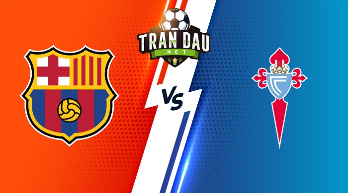 Barcelona vs Celta Vigo – Soi kèo bóng đá 02h00 10/10/2022 – VĐQG Tây Ban Nha