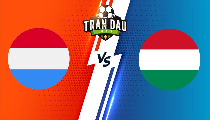 Luxembourg vs Hungary – Soi kèo bóng đá 02h00 18/11/2022 – Giao Hữu Quốc tế