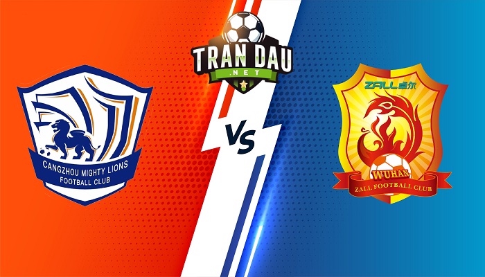 Cangzhou vs Wuhan Zall – Soi kèo bóng đá 18h00 09/12/2022 – VĐQG Trung Quốc