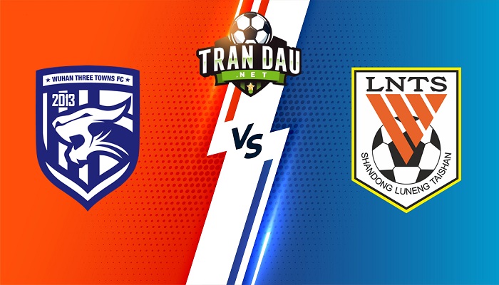 Wuhan Three Towns vs Shandong Taishan – Soi kèo bóng đá 18h30 09/12/2022 – VĐQG Trung Quốc