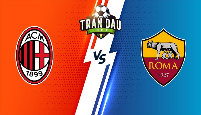 AC Milan vs AS Roma – Soi kèo bóng đá 02h45 09/01/2023 – VĐQG Italia