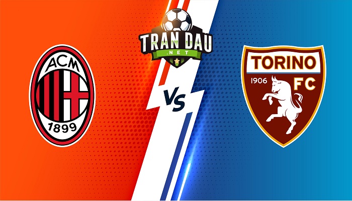 AC Milan vs Torino – Soi kèo bóng đá 02h45 11/02/2023 – VĐQG Italia