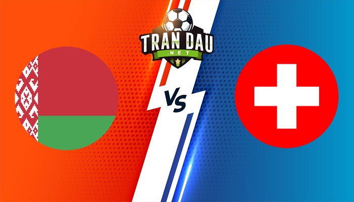 Belarus vs Thụy Sĩ – Soi kèo bóng đá 00h00 26/03/2023 – Vòng Loại Euro 2024