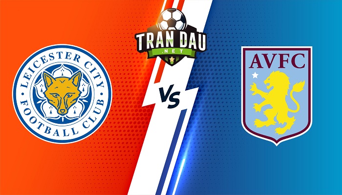 Leicester City vs  Aston Villa – Soi kèo bóng đá 01h45 05/04/2023 – Ngoại Hạng Anh