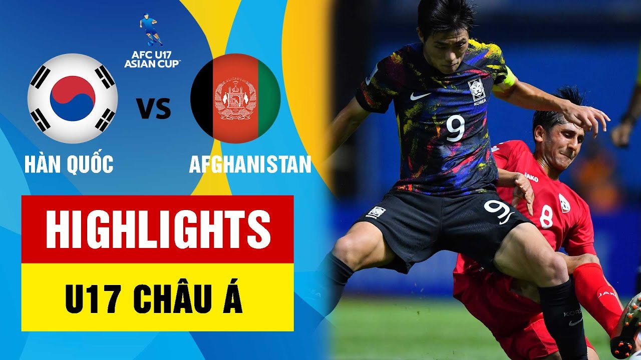 Video Clip Highlights: U17 Afghanistan vs U17 Hàn Quốc – AFC Championship U17