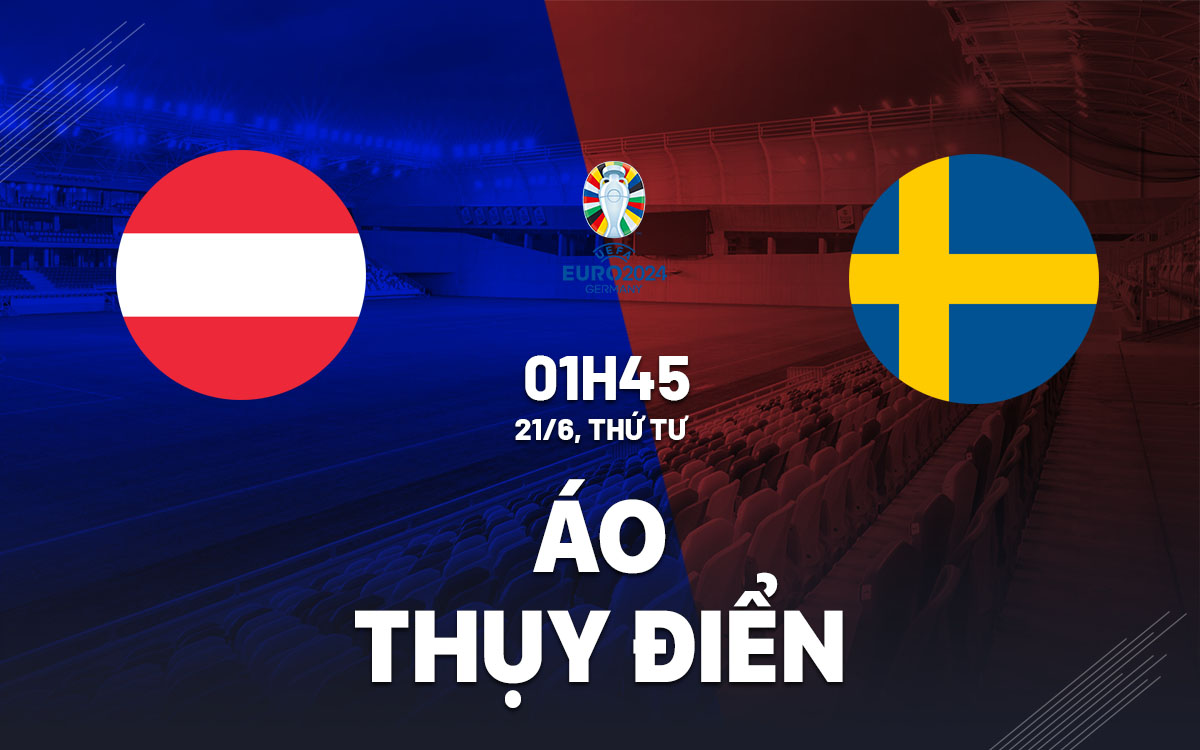 Video Clip Highlights: Áo vs Thụy Điển- Vòng Loại Euro 2024