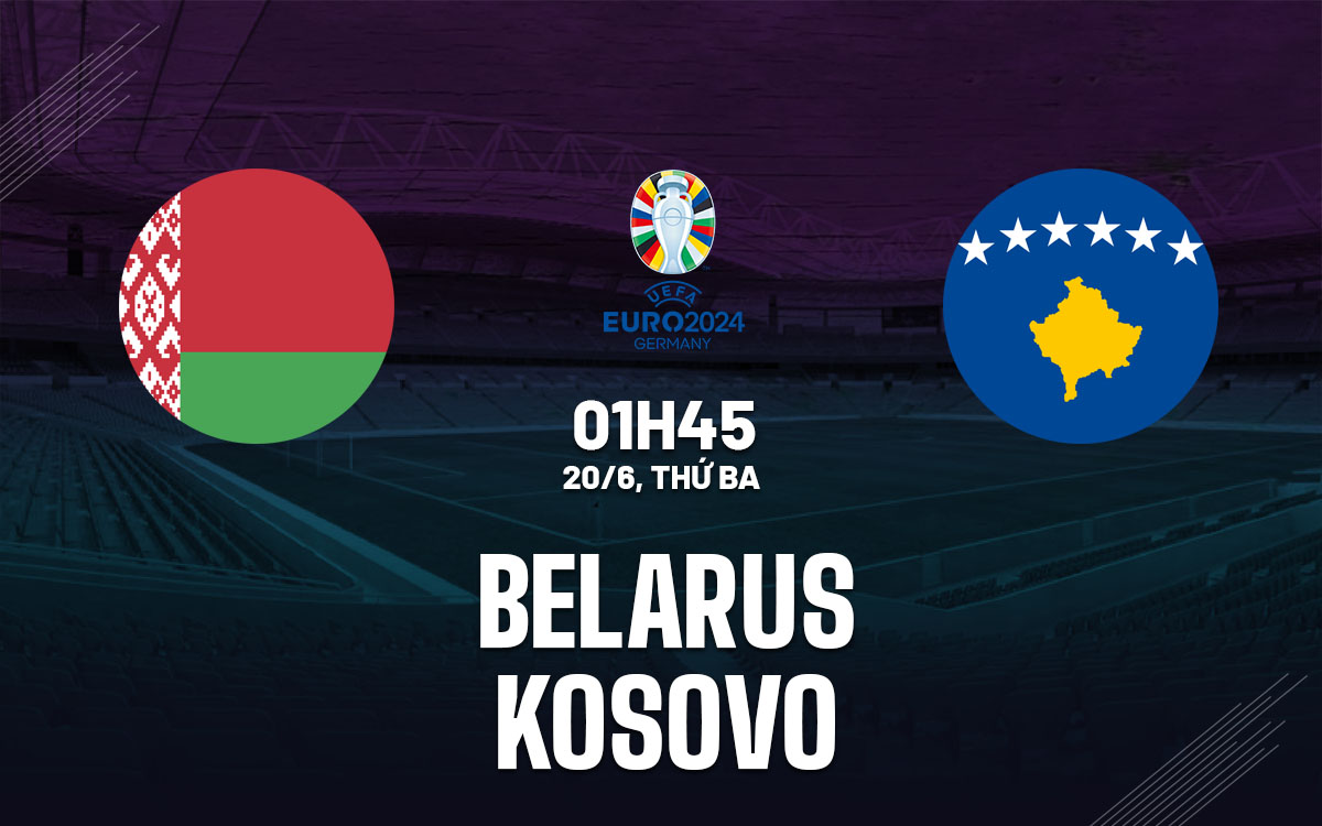 Video Clip Highlights: Belarus vs Kosovo- Vòng Loại Euro 2024