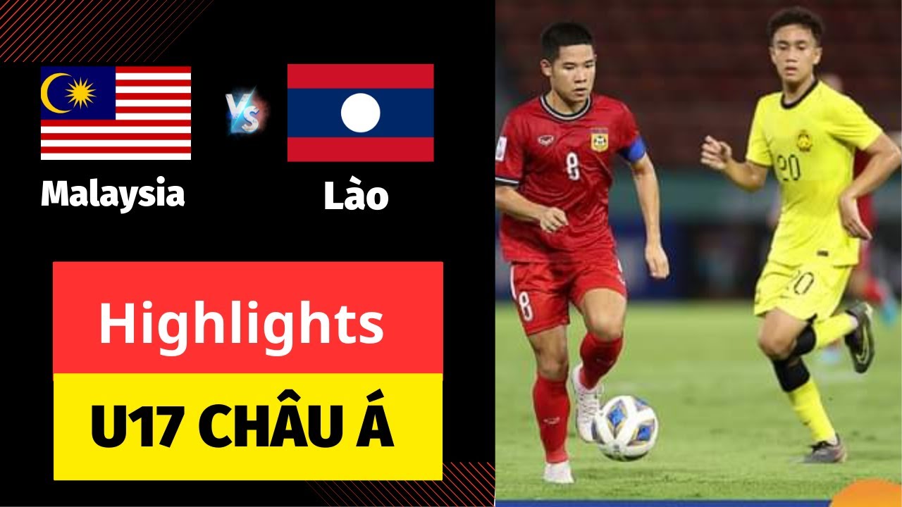 Video Clip Highlights: U17 Malaysia vs U17 Lào– AFC Championship U17