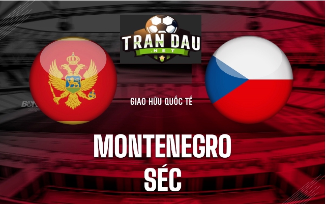 Video Clip Highlights: Montenegro vs Cộng hòa Séc– Giao hữu Quốc Tế