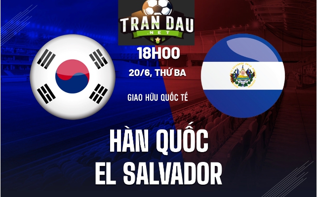 Video Clip Highlights: Hàn Quốc vs El Salvador– Giao hữu Quốc Tế