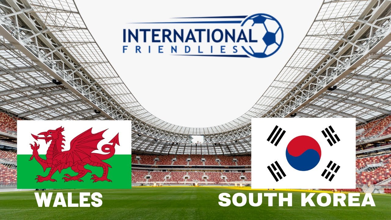 Video Clip Highlights: Wales vs South Korea– Giao hữu Quốc Tế