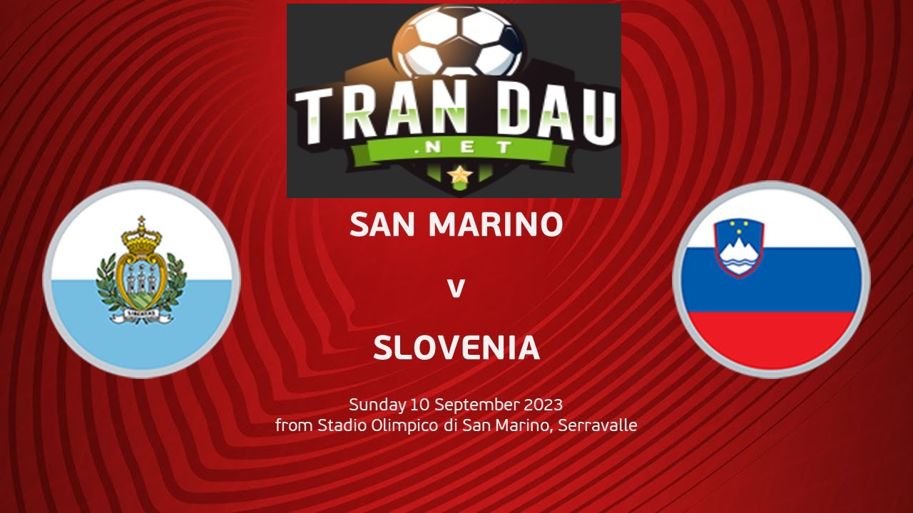 Video Clip Highlights: San Marino vs Slovenia- Vòng Loại Euro 2024