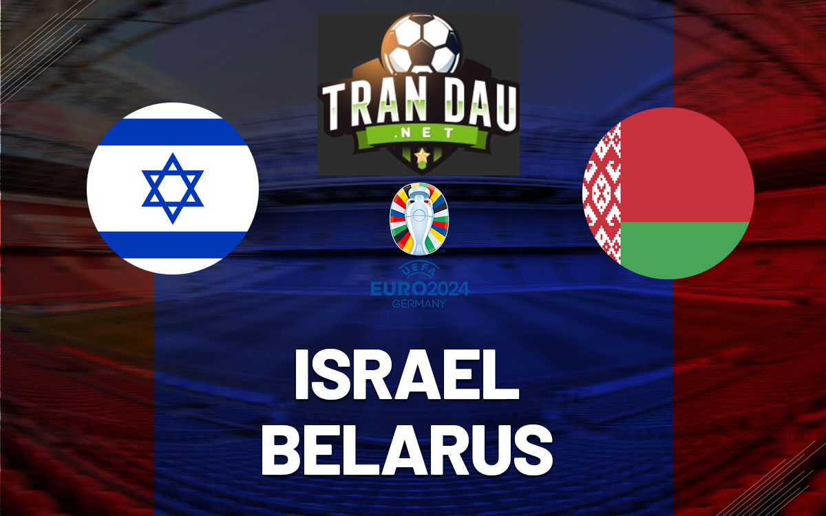 Video Clip Highlights: Israel vs Belarus- Vòng Loại Euro 2024