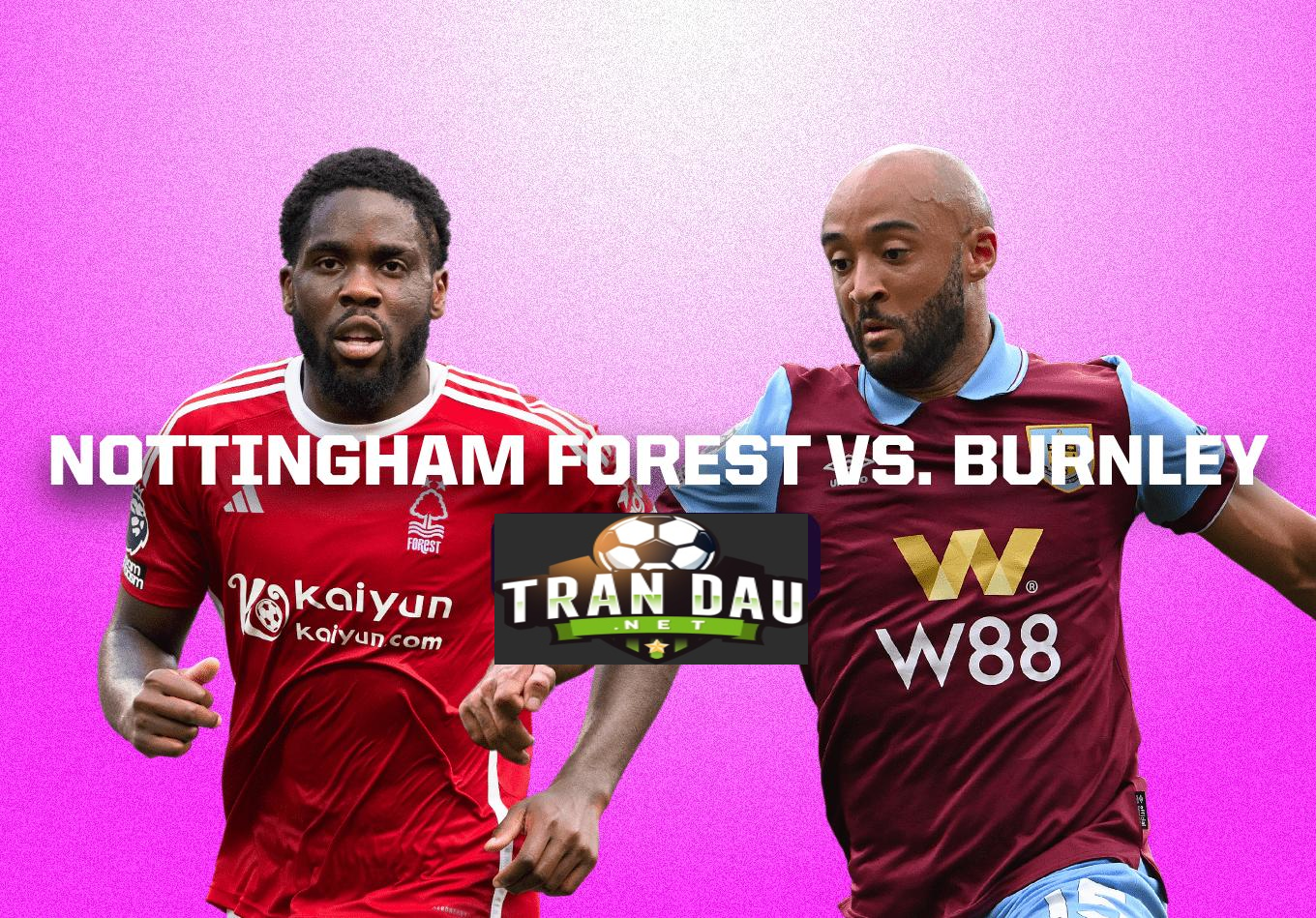 Video Clip Highlights:  Nottingham Forest vs Burnley- PREMIER LEAGUE 23-24