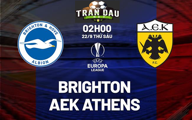 Video Clip Highlights:  Brighton vs AEK Athens FC – C2 CHÂU ÂU