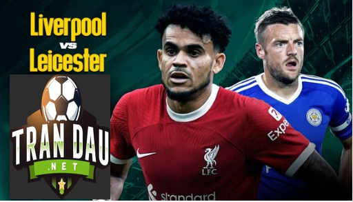 Video Clip Highlights:  Liverpool vs Leicester – Liên Đoàn Anh